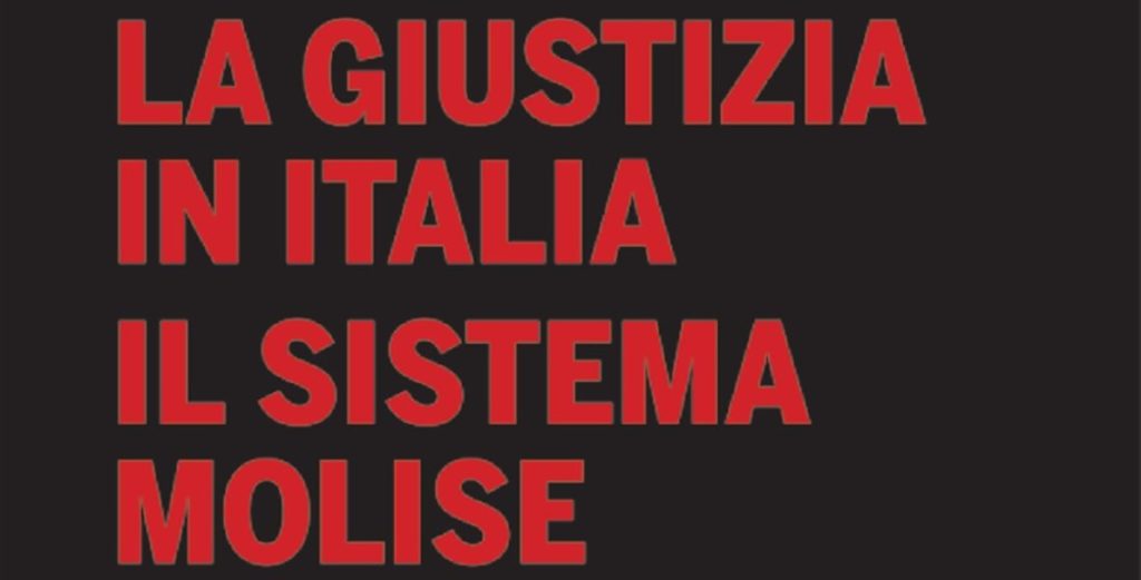 “La giustizia in Italia. Il Sistema Molise”: Vinicio D’Ambrosio racconta il “processo alla molisana” degli ultimi 10 anni